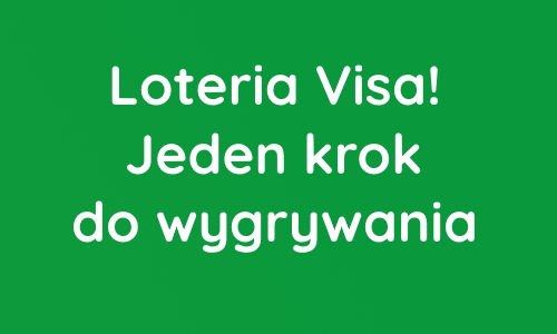 Nowość! Loteria Visa - Jeden krok do wygrywania!