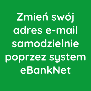Zmień swój adres e-mail samodzielnie poprzez system eBankNet