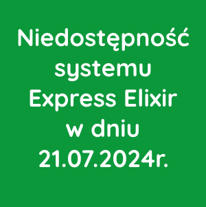 Niedostępność systemu Express Elixir w dniu 21.07.2024r.