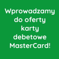 Wprowadzamy do oferty karty debetowe MasterCard!