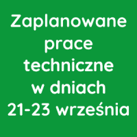 Zaplanowane prace techniczne w dniach 21-23 września 2024r.