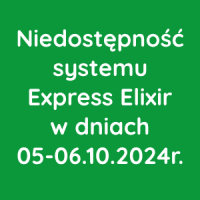 Niedostępność systemu Express Elixir w dniach 05-06.10.2024r.