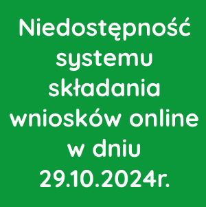 Niedostępność systemu składania wniosków online w dniu 29.10.2024r.