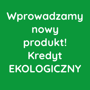 Kredyt EKOLOGICZNY