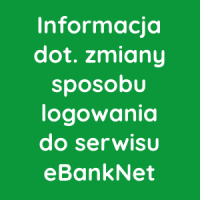 Informacja dot. zmiany sposobu logowania do serwisu eBankNet