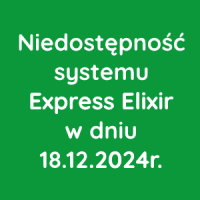 Niedostępność systemu Express Elixir w dniu 18.12.2024r.