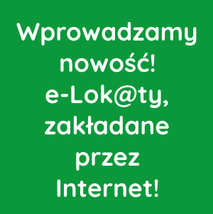 Wprowadzamy nowość, e-Lok@ty, zakładane przez Internet!