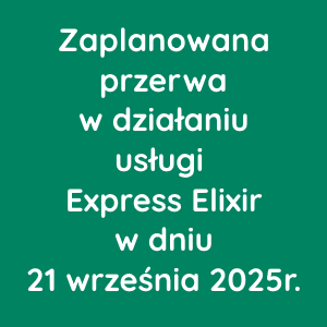 Zaplanowana przerwa w działaniu usługi Express Elixir w dniu 21 września 2025r.