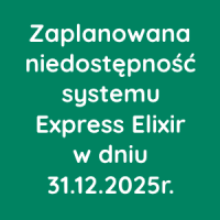 Zaplanowana przerwa w działaniu usługi Express Elixir w dniu 31 grudnia 2025r.