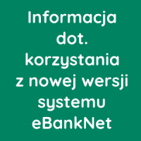 Informacja dot. korzystania z nowej wersji systemu eBankNet